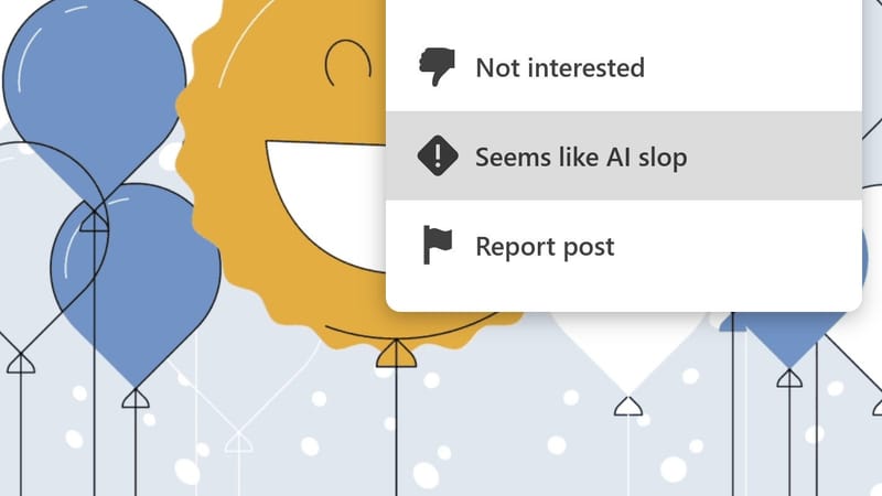 LinkedIn Introduces 'Seems Like AI Slop' Button